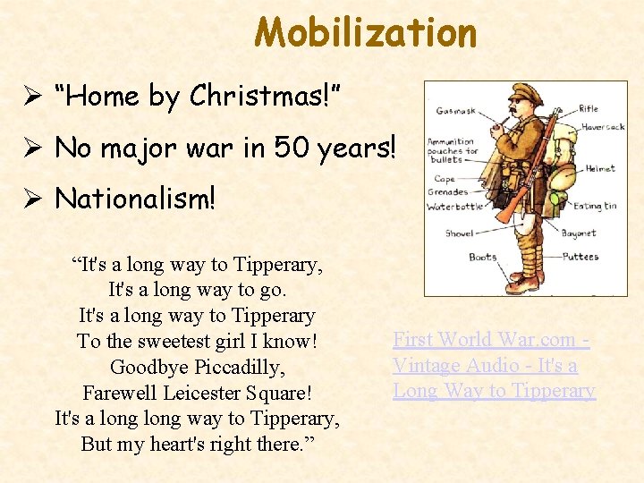 Mobilization Ø “Home by Christmas!” Ø No major war in 50 years! Ø Nationalism!