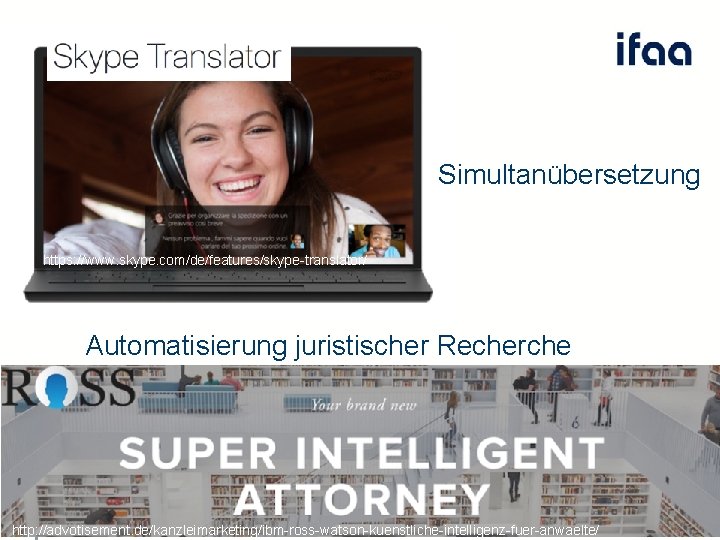 Simultanübersetzung Foto: https: //www. skype. com/de/features/skype-translator/ Fink 2014 Foto: Stowasser 2006 Automatisierung juristischer Recherche