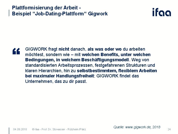 Plattformisierung der Arbeit Beispiel “Job-Dating-Plattform“ Gigwork “ GIGWORK fragt nicht danach, als was oder