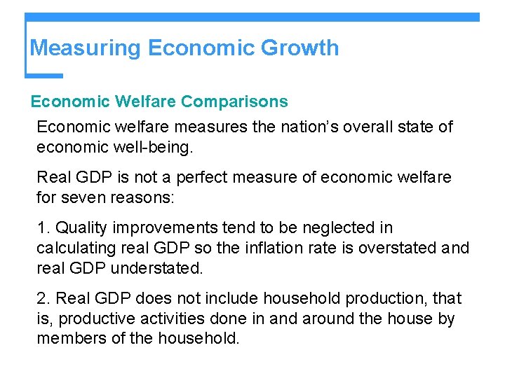 Measuring Economic Growth Economic Welfare Comparisons Economic welfare measures the nation’s overall state of