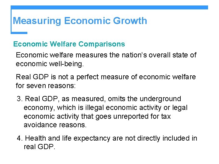 Measuring Economic Growth Economic Welfare Comparisons Economic welfare measures the nation’s overall state of