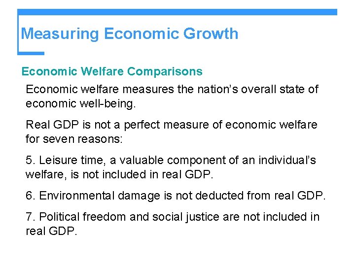 Measuring Economic Growth Economic Welfare Comparisons Economic welfare measures the nation’s overall state of