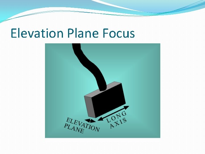 Elevation Plane Focus 