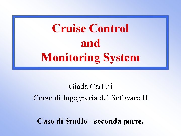 Cruise Control And Monitoring System Giada Carlini Corso