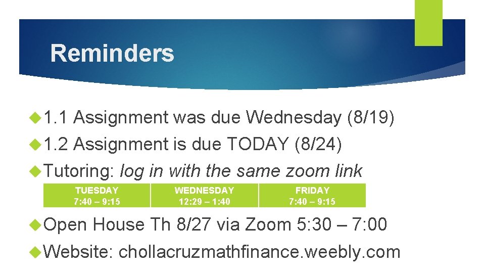 Reminders 1. 1 Assignment was due Wednesday (8/19) 1. 2 Assignment is due TODAY
