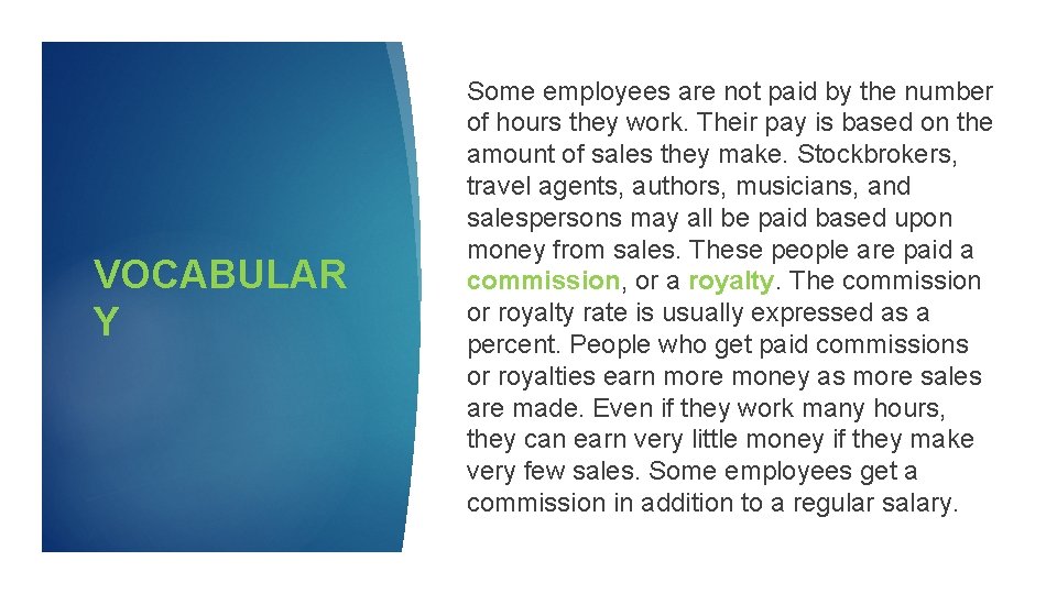 VOCABULAR Y Some employees are not paid by the number of hours they work.