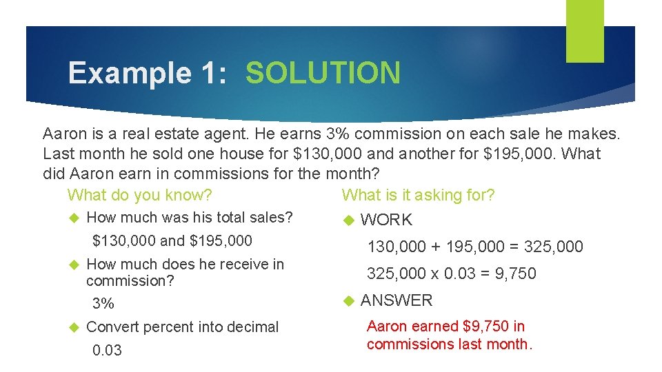 Example 1: SOLUTION Aaron is a real estate agent. He earns 3% commission on