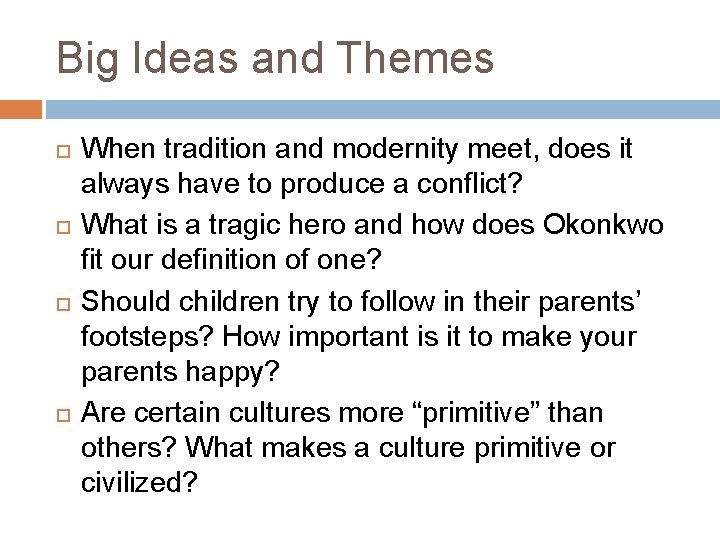 Big Ideas and Themes When tradition and modernity meet, does it always have to