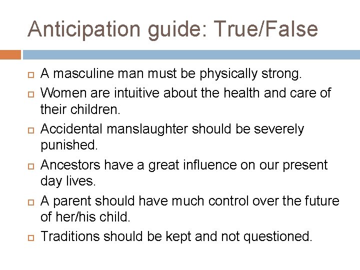 Anticipation guide: True/False A masculine man must be physically strong. Women are intuitive about