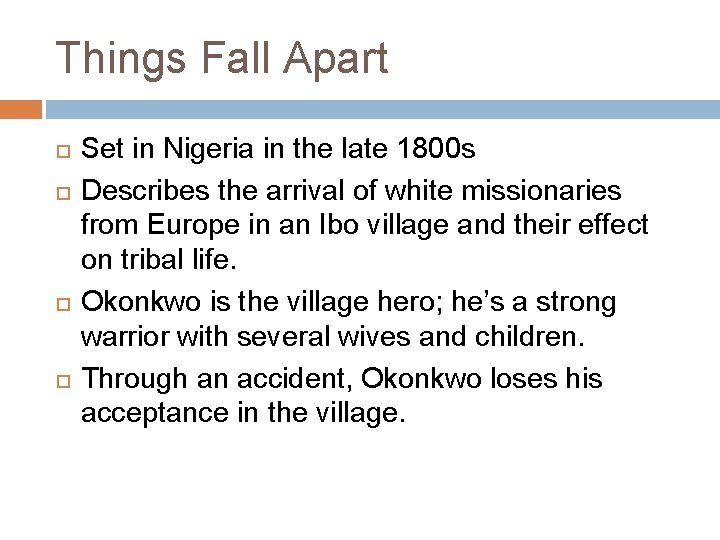 Things Fall Apart Set in Nigeria in the late 1800 s Describes the arrival