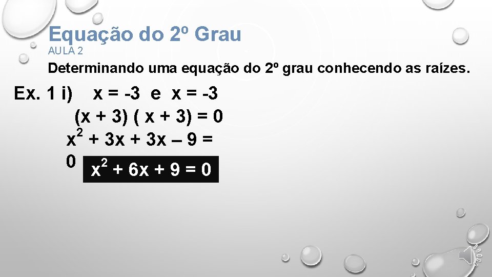 Equação do 2º Grau AULA 2 Determinando uma equação do 2º grau conhecendo as