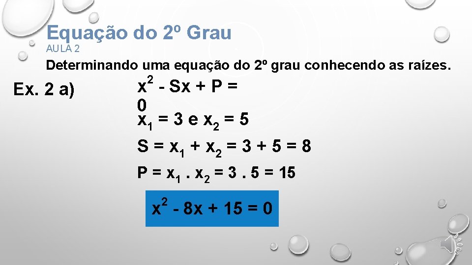 Equação do 2º Grau AULA 2 Determinando uma equação do 2º grau conhecendo as