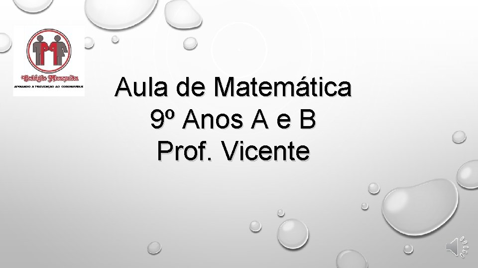 Aula de Matemática 9º Anos A e B Prof. Vicente 