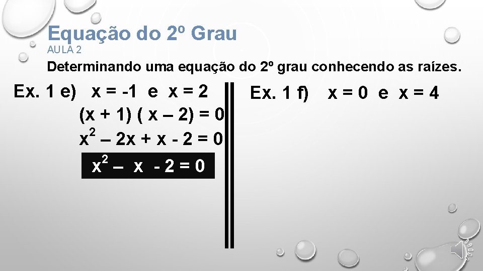 Equação do 2º Grau AULA 2 Determinando uma equação do 2º grau conhecendo as