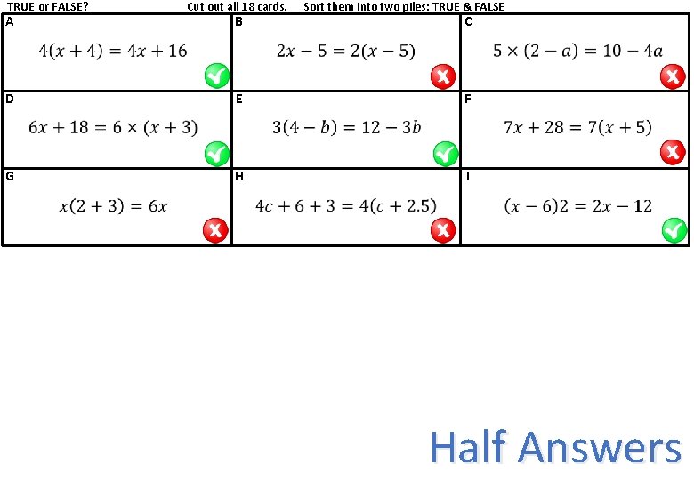 TRUE or FALSE? A Cut out all 18 cards. B Sort them into two