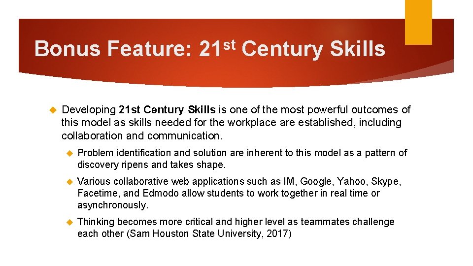 Bonus Feature: 21 st Century Skills Developing 21 st Century Skills is one of