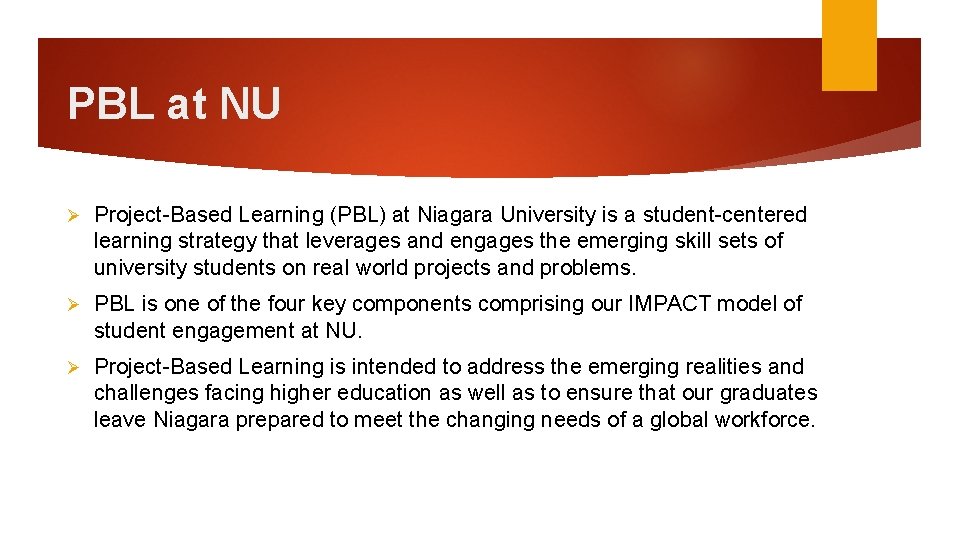 PBL at NU Ø Project-Based Learning (PBL) at Niagara University is a student-centered learning