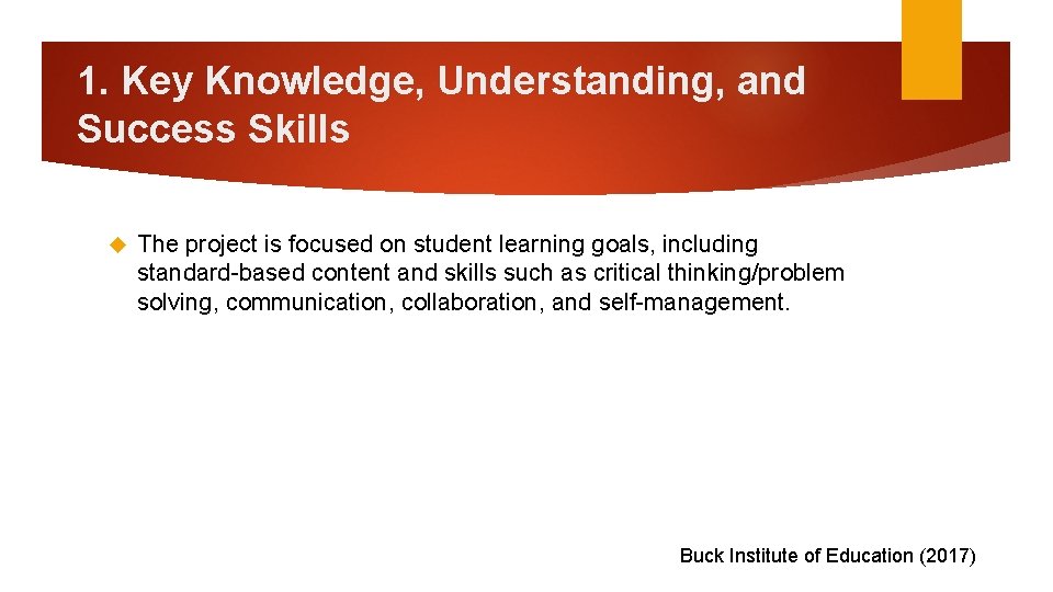 1. Key Knowledge, Understanding, and Success Skills The project is focused on student learning