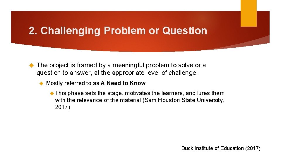 2. Challenging Problem or Question The project is framed by a meaningful problem to