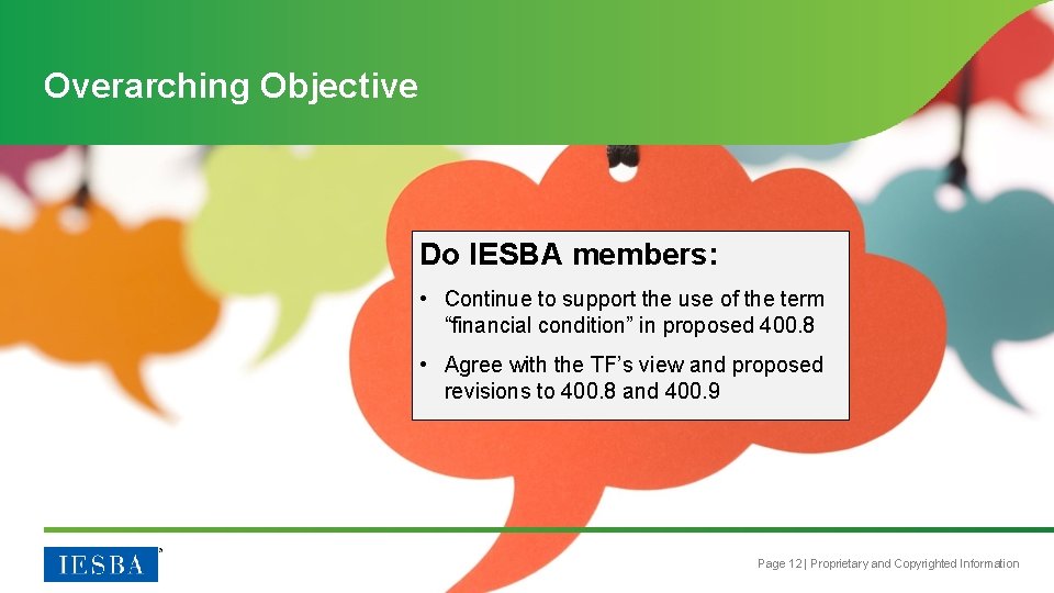 Overarching Objective Do IESBA members: • Continue to support the use of the term