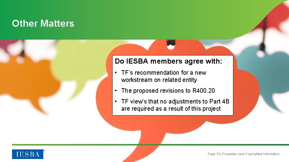 Other Matters Do IESBA members agree with: • TF’s recommendation for a new workstream