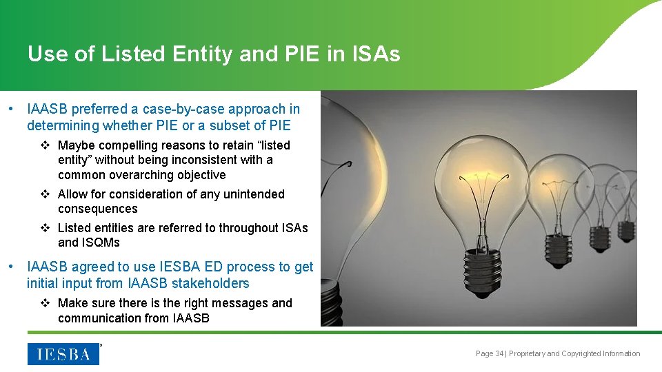 Use of Listed Entity and PIE in ISAs • IAASB preferred a case-by-case approach
