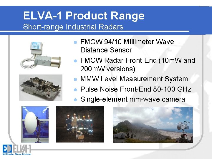 ELVA-1 Product Range Short-range Industrial Radars l l l FMCW 94/10 Millimeter Wave Distance