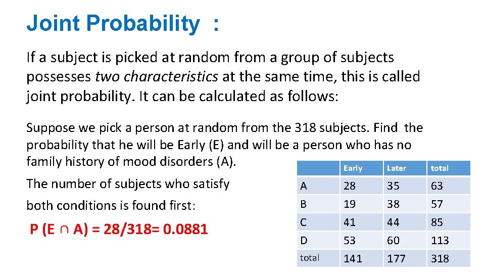 Joint Probability : If a subject is picked at random from a group of