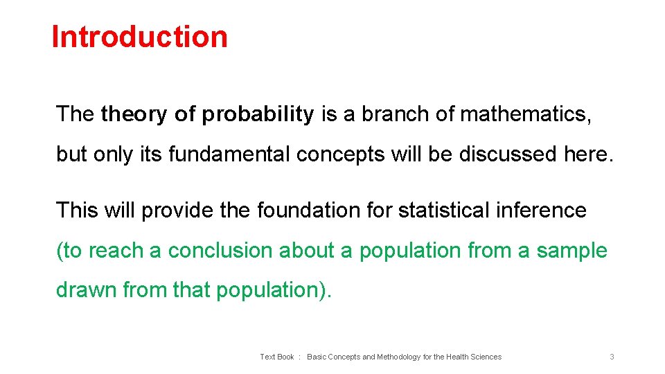 Introduction The theory of probability is a branch of mathematics, but only its fundamental