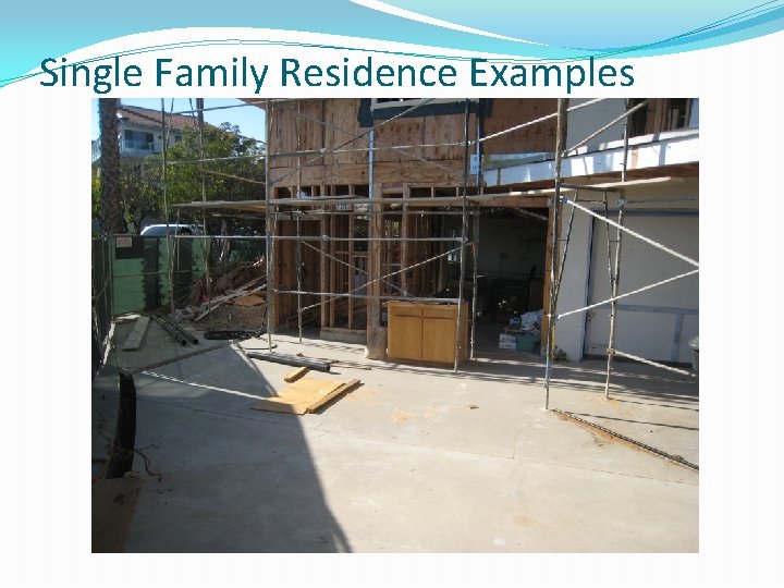 Single Family Residence Examples 