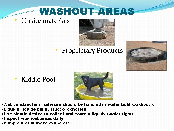WASHOUT AREAS • Onsite materials • Proprietary Products • Kiddie Pool • Wet construction