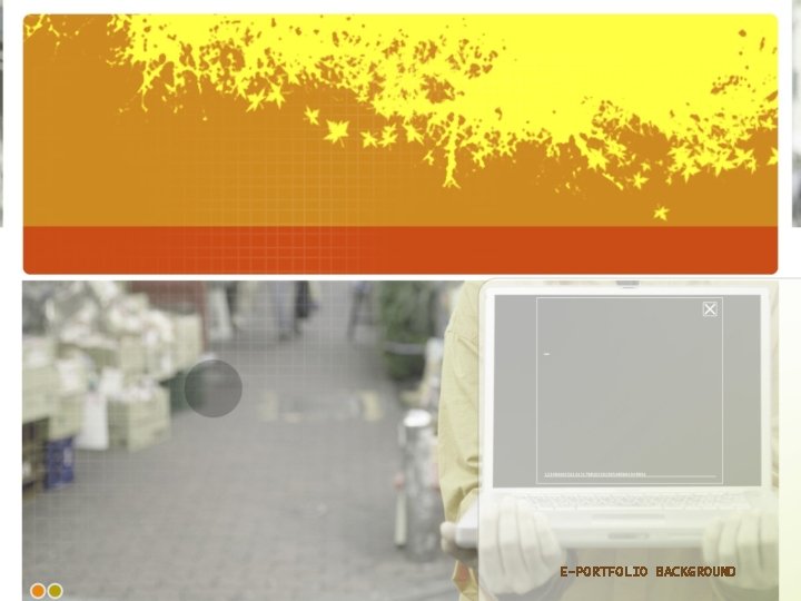 E-PORTFOLIO BACKGROUND 