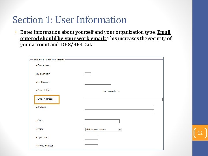Section 1: User Information • Enter information about yourself and your organization type. Email