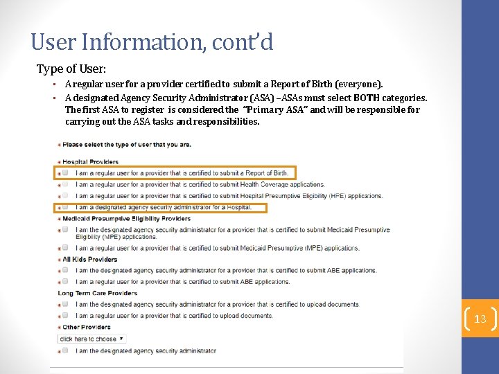 User Information, cont’d Type of User: • A regular user for a provider certified