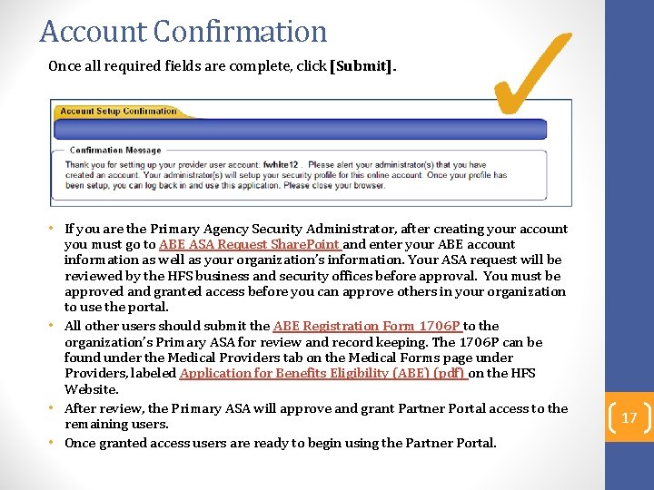 Account Confirmation Once all required fields are complete, click [Submit]. • If you are