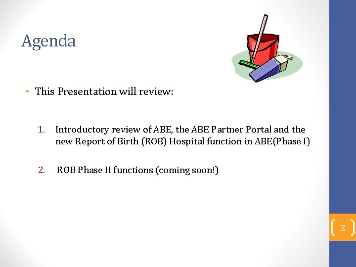 Agenda • This Presentation will review: 1. Introductory review of ABE, the ABE Partner