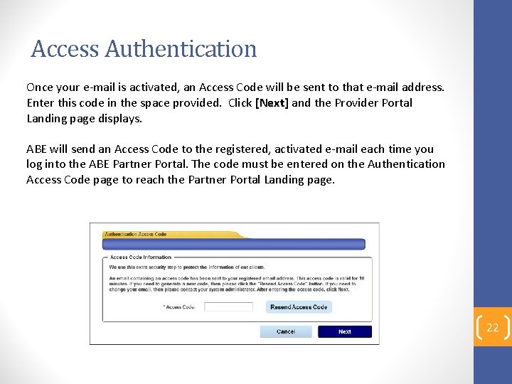 Access Authentication Once your e-mail is activated, an Access Code will be sent to