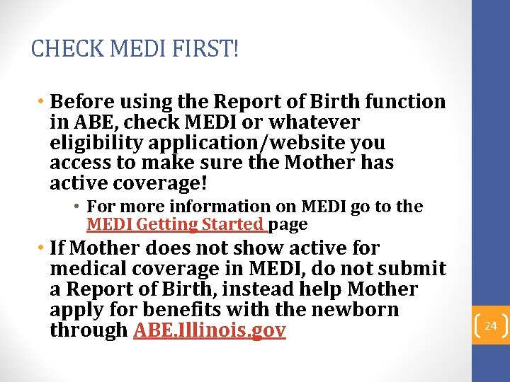 CHECK MEDI FIRST! • Before using the Report of Birth function in ABE, check