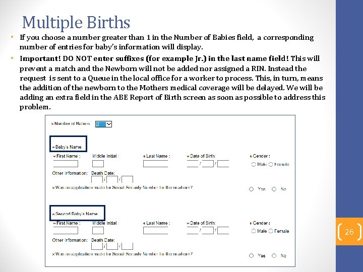 Multiple Births • If you choose a number greater than 1 in the Number