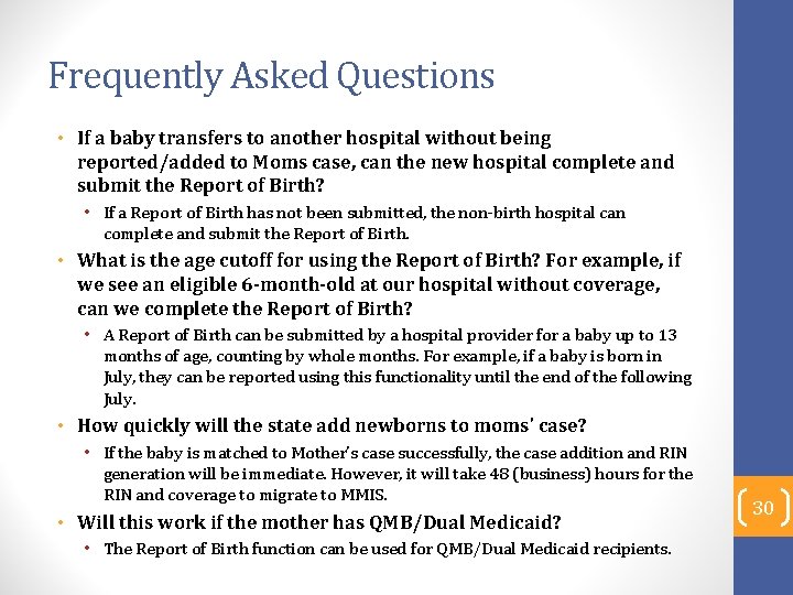 Frequently Asked Questions • If a baby transfers to another hospital without being reported/added