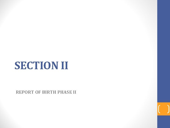 SECTION II REPORT OF BIRTH PHASE II 