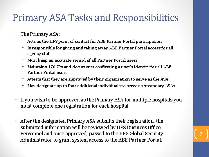 Primary ASA Tasks and Responsibilities • The Primary ASA: • Acts as the HFS