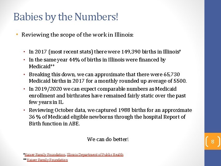 Babies by the Numbers! • Reviewing the scope of the work in Illinois: •