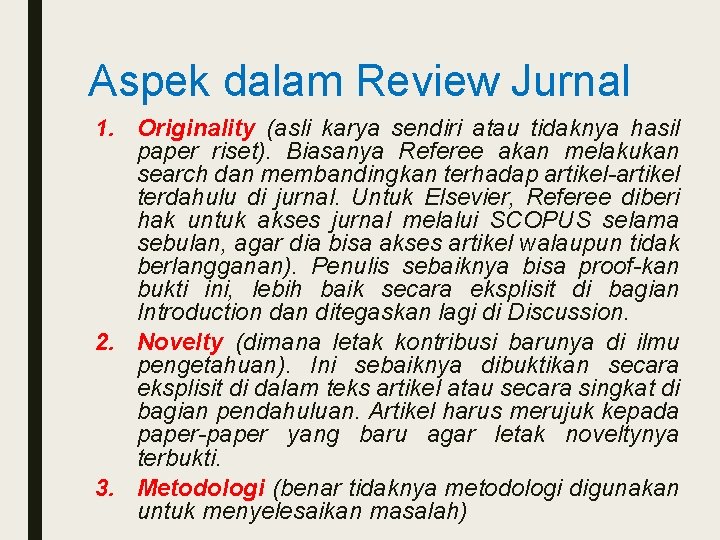 Aspek dalam Review Jurnal 1. Originality (asli karya sendiri atau tidaknya hasil paper riset).