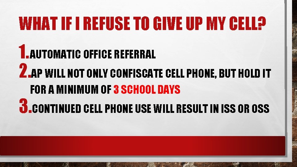 WHAT IF I REFUSE TO GIVE UP MY CELL? 1. AUTOMATIC OFFICE REFERRAL 2.
