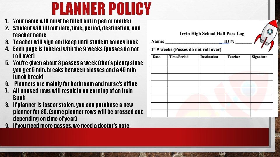 PLANNER POLICY 1. Your name & ID must be filled out in pen or