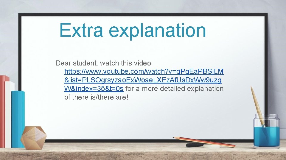 Extra explanation Dear student, watch this video https: //www. youtube. com/watch? v=q. Pg. Ea.