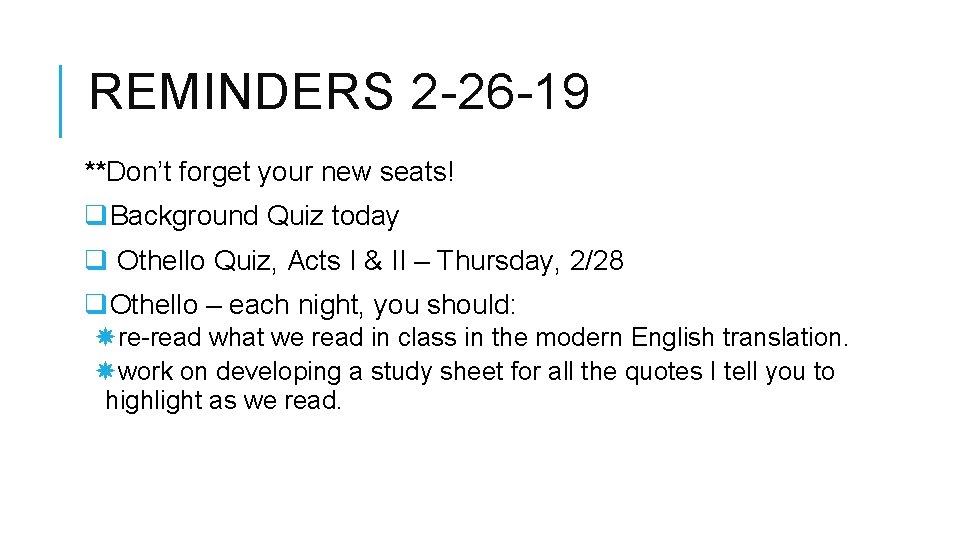 REMINDERS 2 -26 -19 **Don’t forget your new seats! q. Background Quiz today q