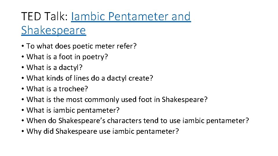 TED Talk: Iambic Pentameter and Shakespeare • To what does poetic meter refer? •