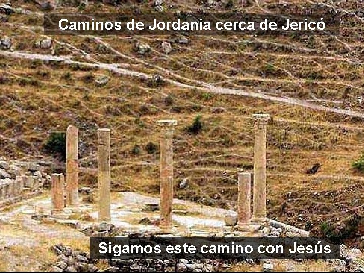 Caminos de Jordania cerca de Jericó Sigamos este camino con Jesús 